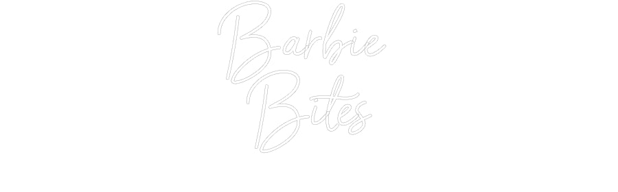 Custom Neon: Barbie 
Bites