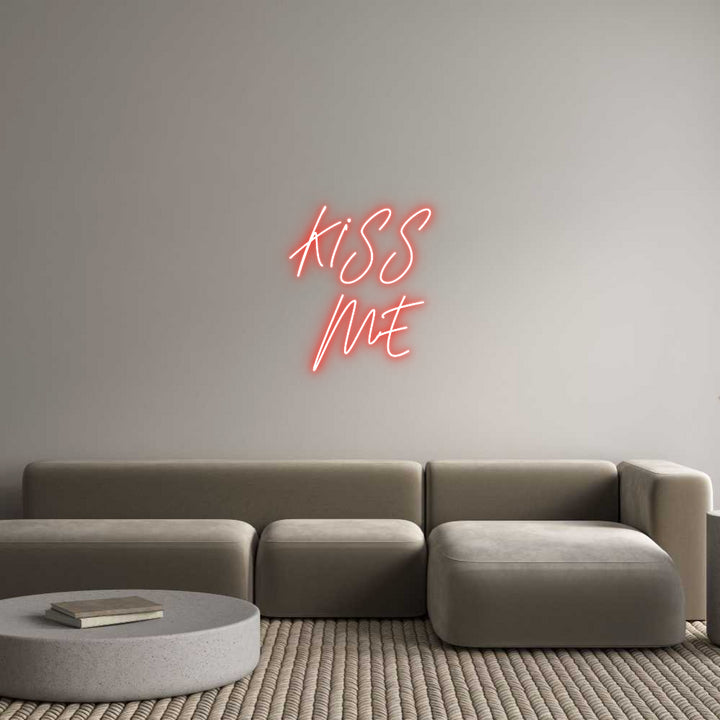 Custom Neon: KISS
 ME