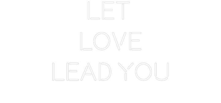 Custom Neon: Let 
Love
L...