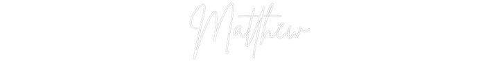 Custom Neon: Matthew