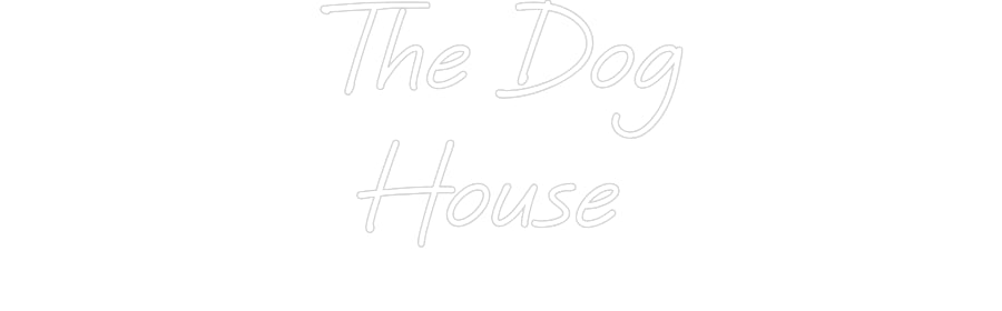 Custom Neon: The Dog
House