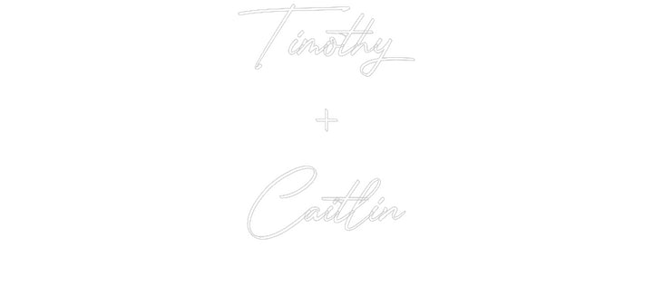 Custom Neon: Timothy
+
C...