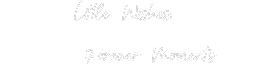 Custom Neon: Little Wishes...