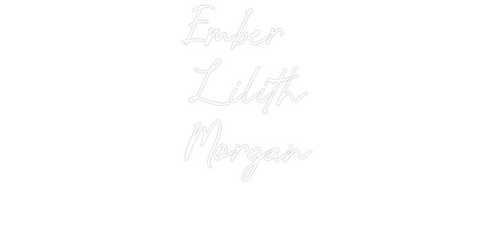 Custom Neon: Ember 
Lilit...