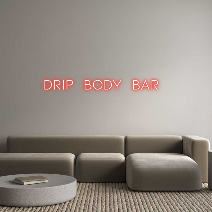 Custom Neon: Drip Body Bar