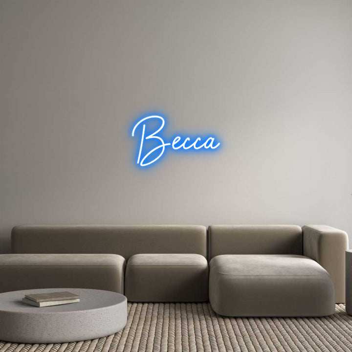 Custom Neon: Becca