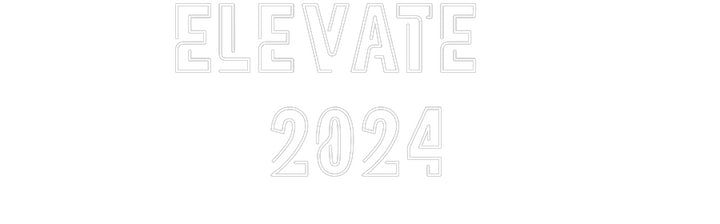 Custom Neon: ELEVATE 
2024