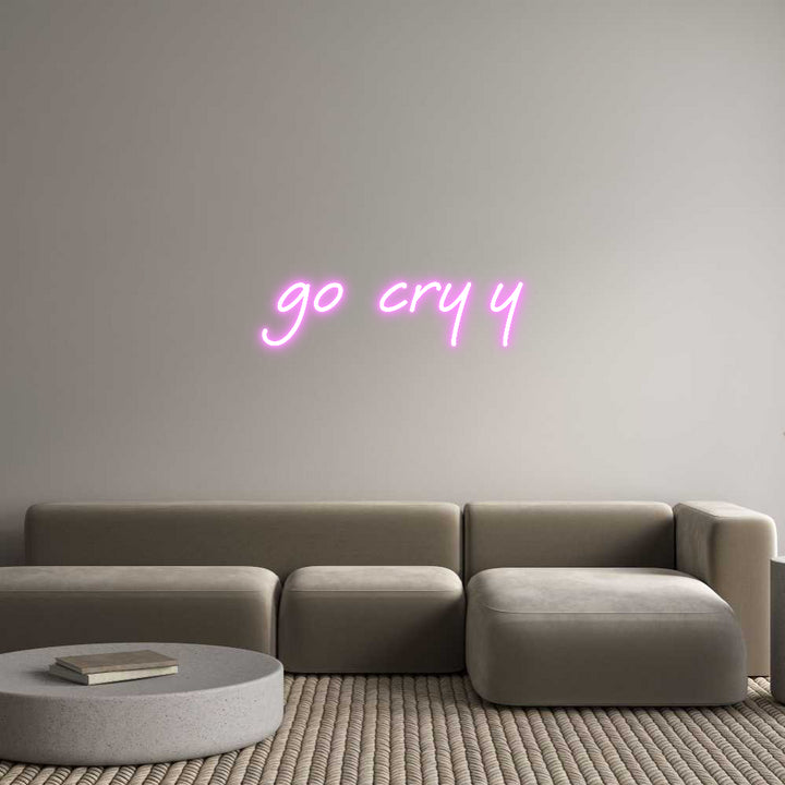 Custom Neon: go cry y