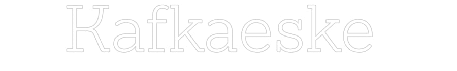 Custom Neon: Kafkaeske