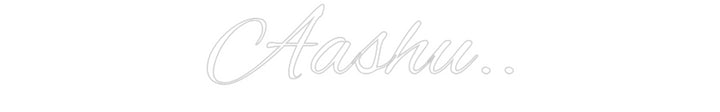 Custom Neon: Aashu..