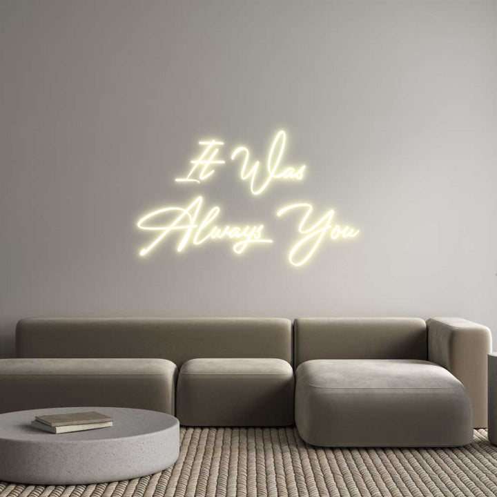 Custom Neon: It Was 
Alwa...