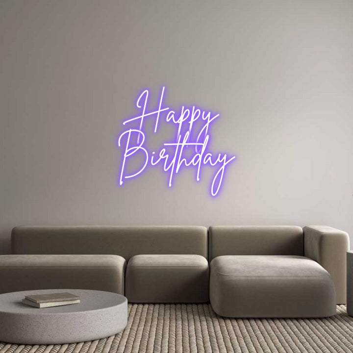 Custom Neon: Happy 
Birth...