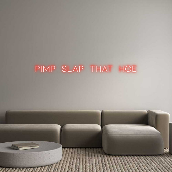 Custom Neon: Pimp slap tha...