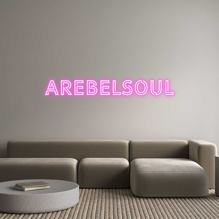 Custom Neon: ARebelSoul