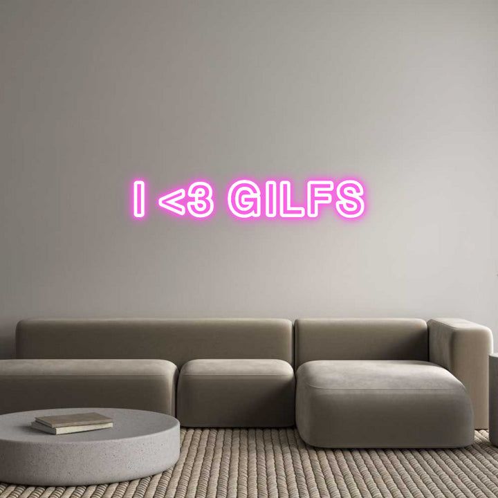 Custom Neon: I <3 GILFS