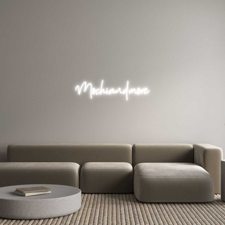 Custom Neon: Mochiandmore