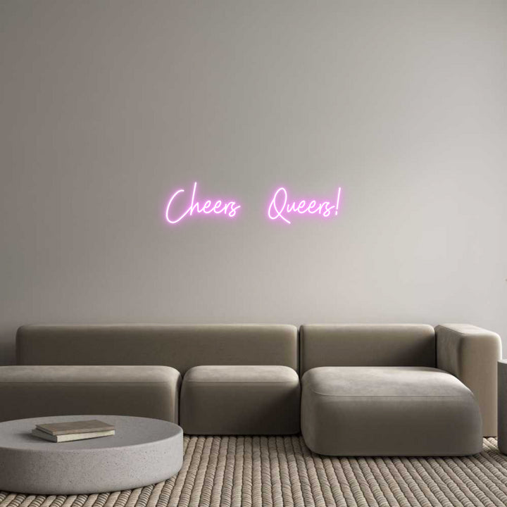 Custom Neon: Cheers Queers!