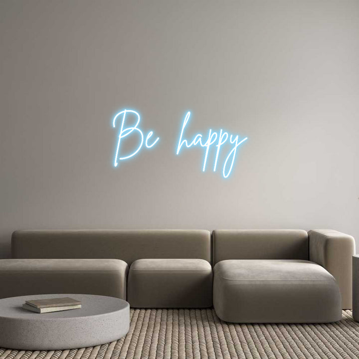 Custom Neon: Be happy