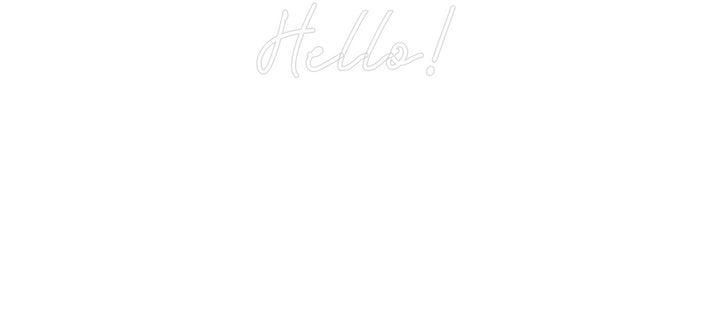 Custom Neon: Hello!