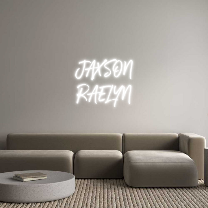 Custom Neon: JAXSON
RAELYN