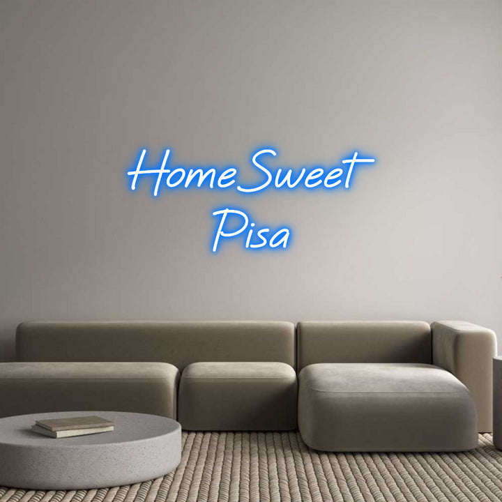 Custom Neon: HomeSweet
Pisa