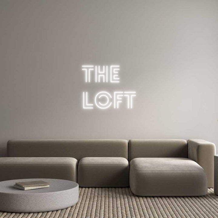 Custom Neon: The 
Loft