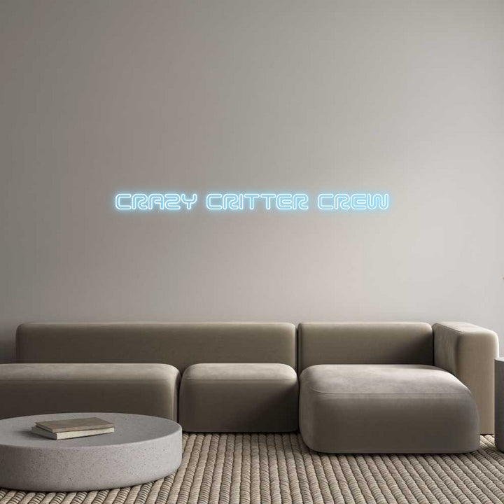 Custom Neon: CRAZY CRITTER...