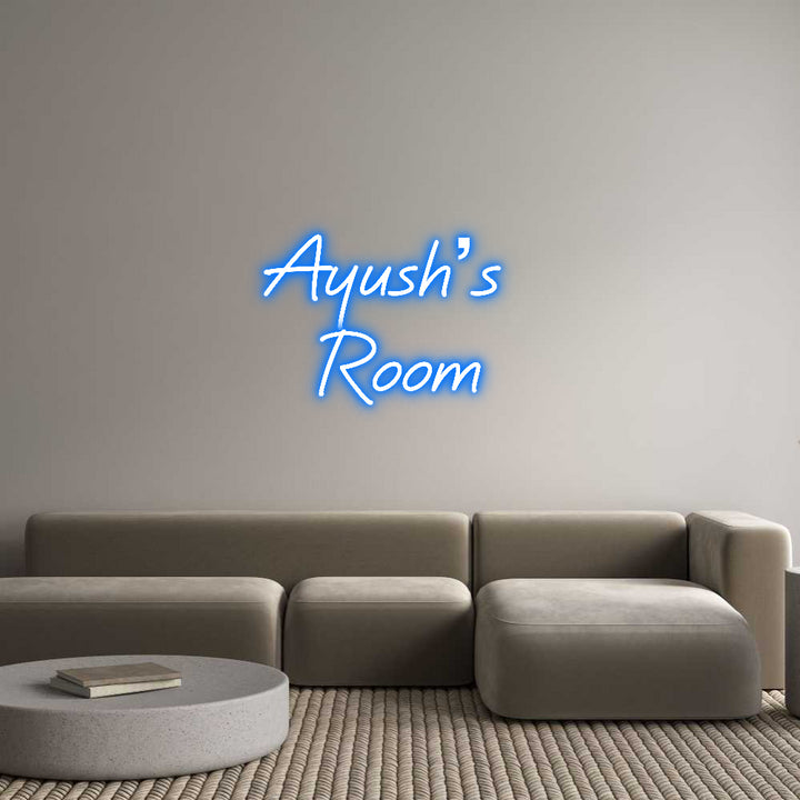 Custom Neon: Ayush’s 
Room