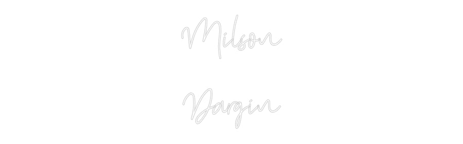 Custom Neon: Milson
Dargin