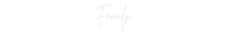 Custom Neon: Family