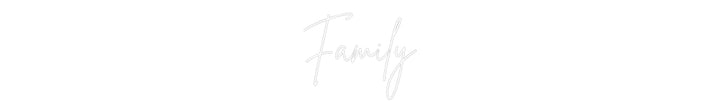 Custom Neon: Family