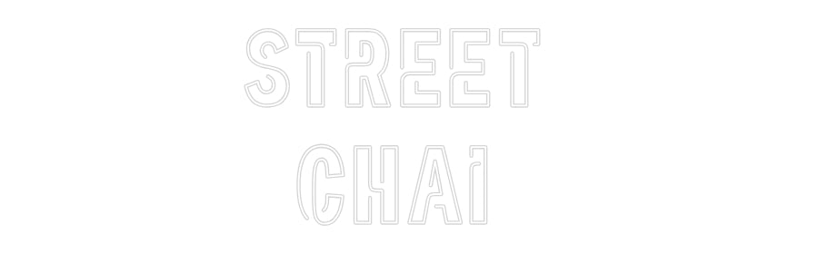 Custom Neon: Street 
Chai