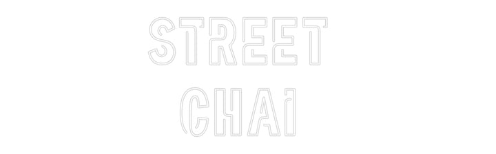 Custom Neon: Street 
Chai