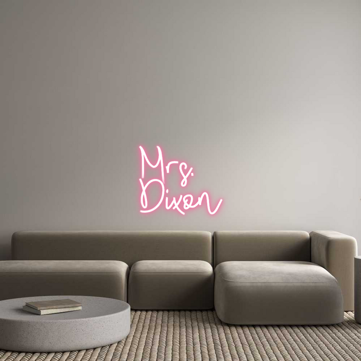 Custom Neon: Mrs. 
Dixon