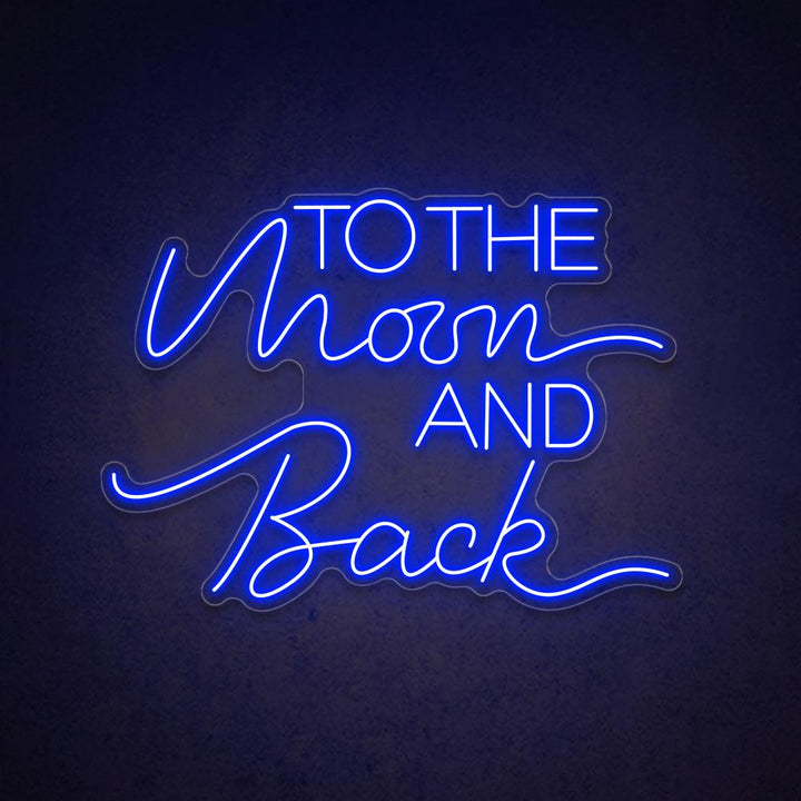 To The Moon And Back - LED Neon Sign