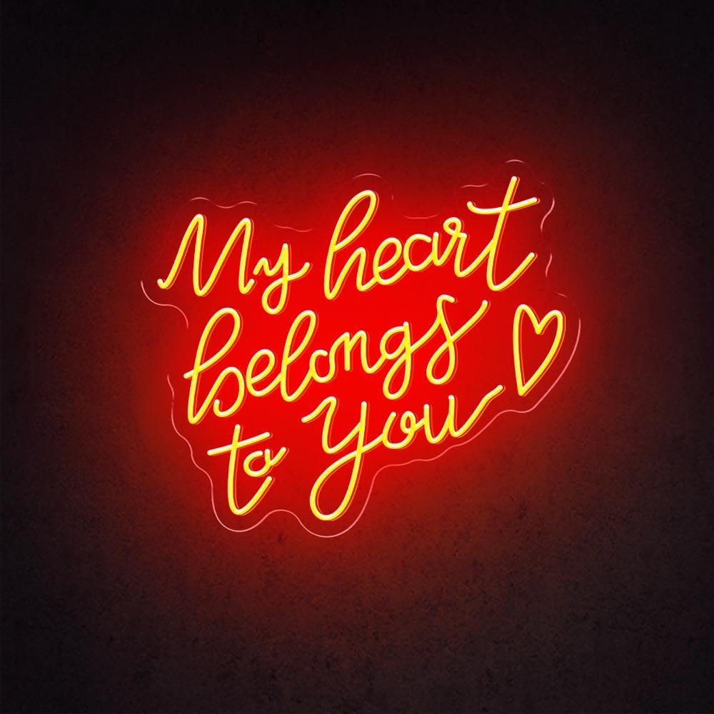 My Heart Belongs to You - LED Neon Sign
