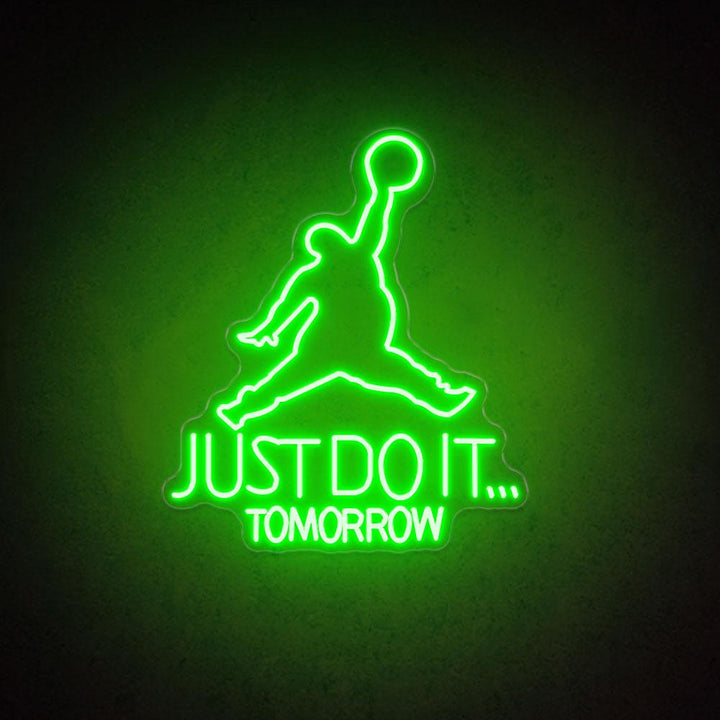 Just Do It Tomorrow - LED Neon Sign