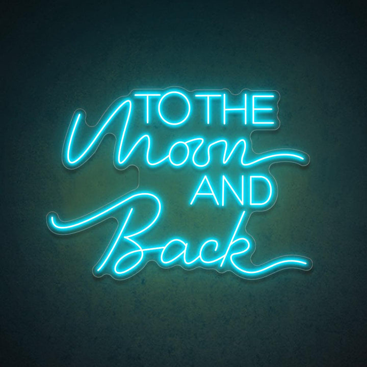 To The Moon And Back - LED Neon Sign