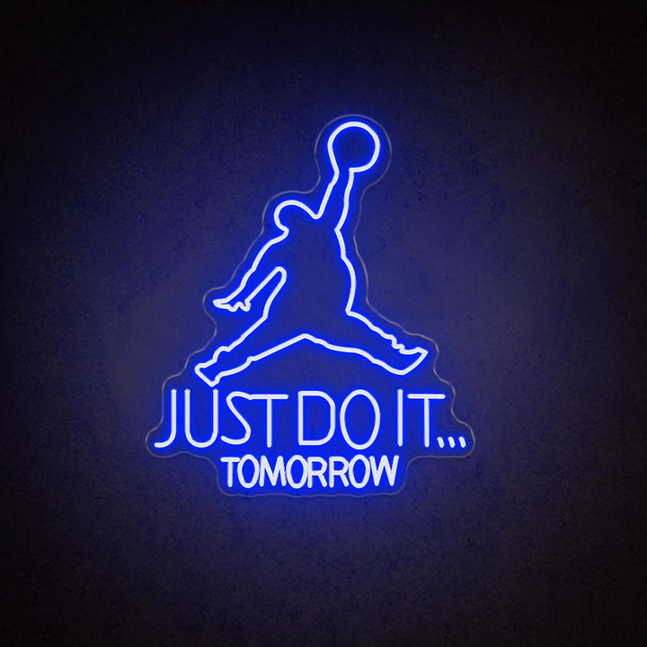 Just Do It Tomorrow - LED Neon Sign