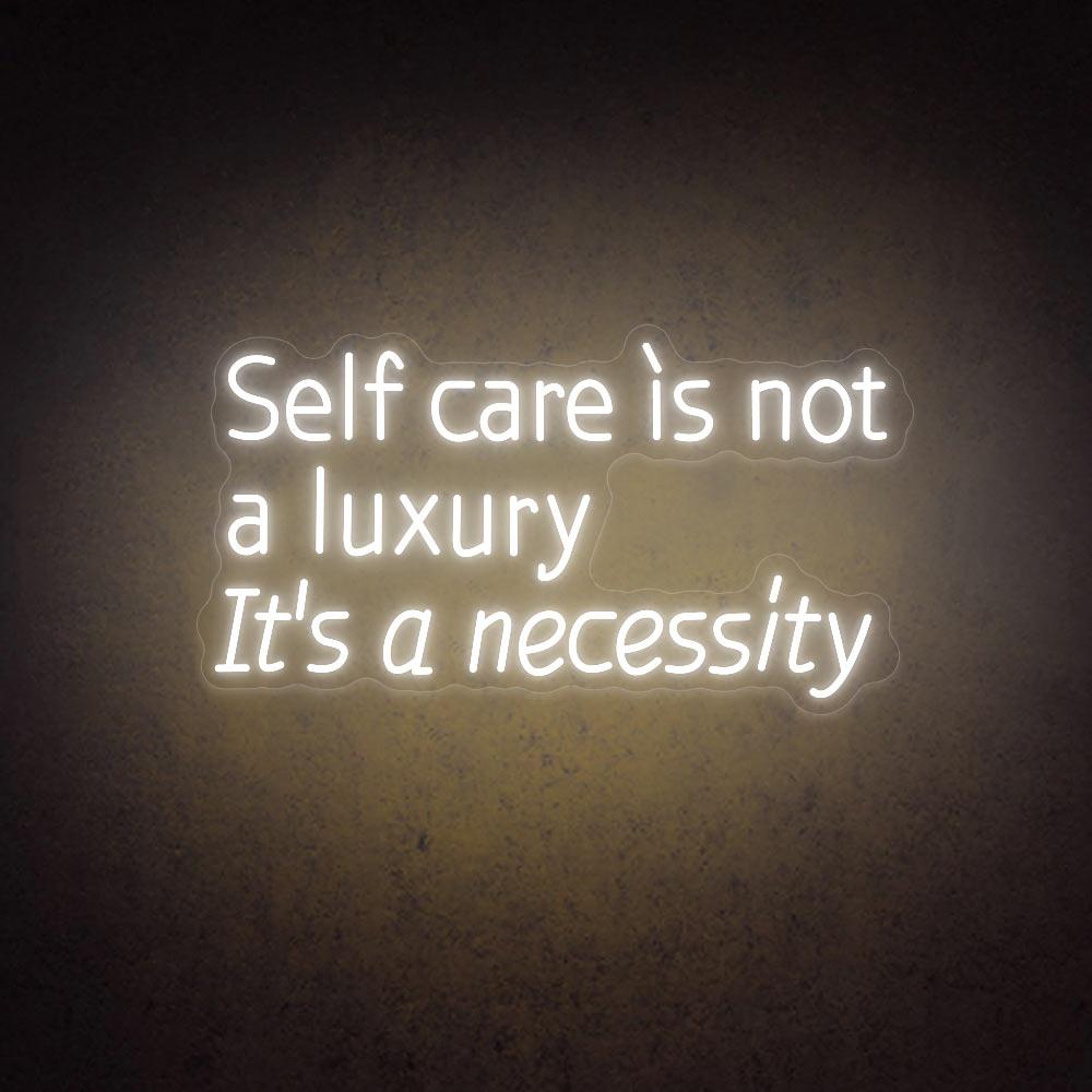 Self Care Is Not A Luxury. It's A Necessity | Salon Neon Sign | Neonoen