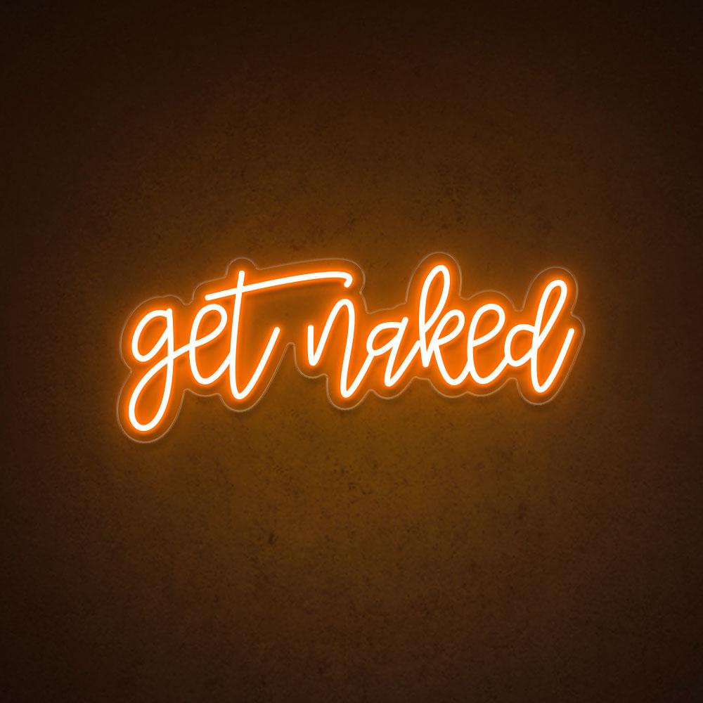 Get Naked - LED Neon Sign